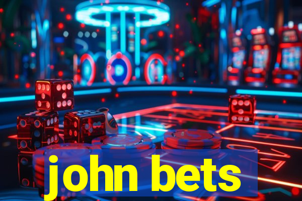 john bets